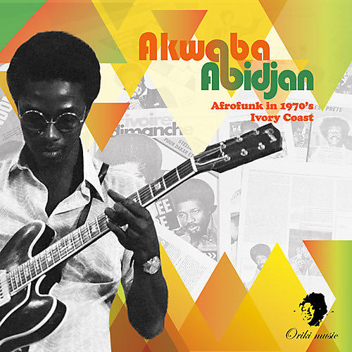 Various Artists - Akwaba Abidjan: Afrofunk In 1970's Ivory / Various