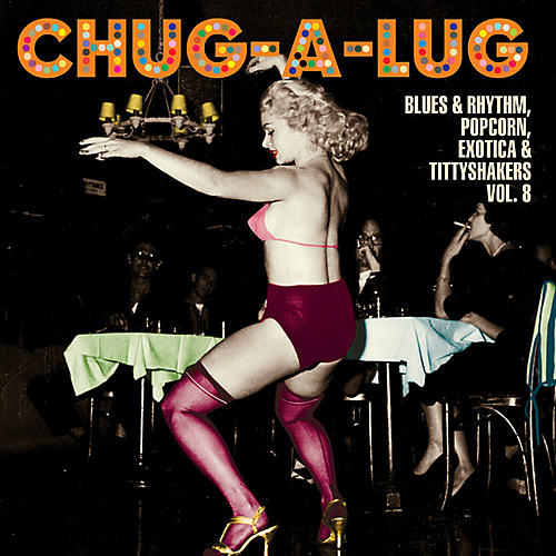 Various Artists - Chug-A-Lug: Blues & Rhythm Popcorn Exotic 8
