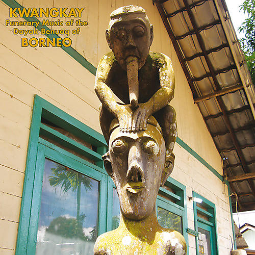 Various Artists - Kwangkay: Funerary Music Of The Dayak Benuaq / Var