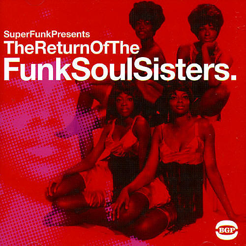 Various Artists - Return of the Funk Soul Sisters / Various