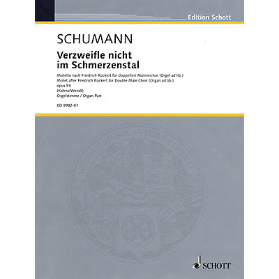 Schott Verzweifle nicht im Schmerzenstal, Op. 93 (Organ Score) Composed by Robert Schumann