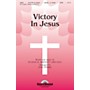Shawnee Press Victory in Jesus SATB arranged by Stan Pethel