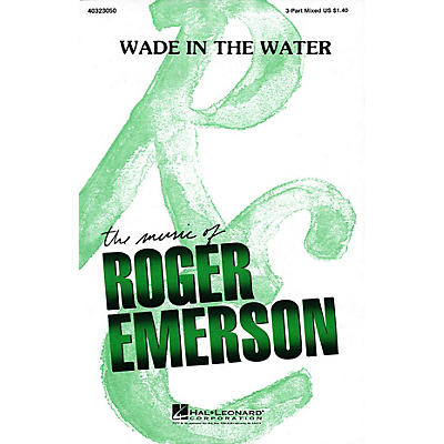Hal Leonard Wade in the Water 3-Part Mixed arranged by Roger Emerson