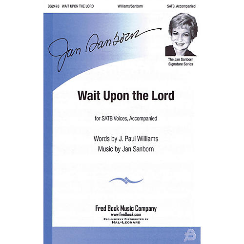 Fred Bock Music Wait Upon the Lord SATB composed by J. Paul Williams