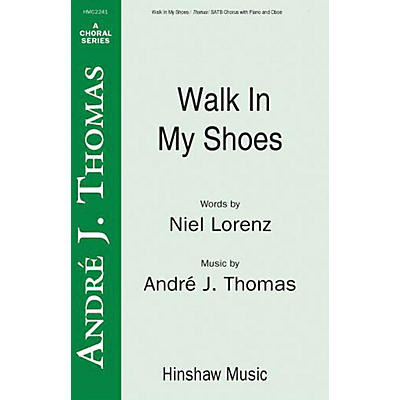 Hinshaw Music Walk in My Shoes SATB composed by Andre Thomas
