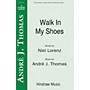 Hinshaw Music Walk in My Shoes SATB composed by Andre Thomas