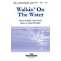 Hal Leonard Walkin' On The Water SATB