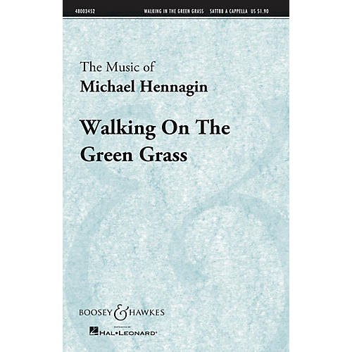 Boosey and Hawkes Walking On the Green Grass (Boosey & Hawkes Sacred Choral) SATTBB A Cappella composed by Michael Hennagin