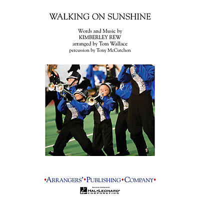 Arrangers Walking on Sunshine Marching Band Level 3 by Katrina and the Waves Arranged by Tom Wallace