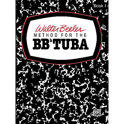 Alfred Walter Beeler Method for the BB-Flat Tuba Book I Book I