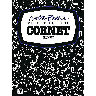 Alfred Walter Beeler Method for the Cornet (Trumpet) Book II Book II
