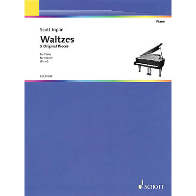 Schott Waltzes (5 Original Pieces) Schott Series Composed by Scott Joplin Edited by Wolfgang Birtel