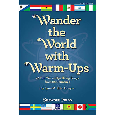 Shawnee Press Wander the World with Warm-Ups TEACHER composed by Lynn Brinckmeyer