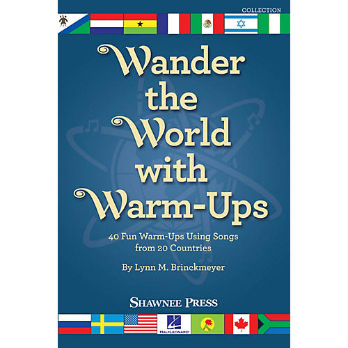 Shawnee Press Wander the World with Warm-Ups TEACHER composed by Lynn Brinckmeyer