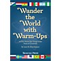 Shawnee Press Wander the World with Warm-Ups TEACHER composed by Lynn Brinckmeyer