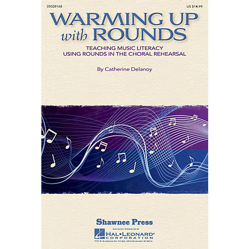 Shawnee Press Warming Up with Rounds (Teaching Music Literacy Using Rounds in the Choral Rehearsal) RESOURCE BK