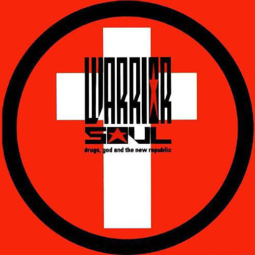 Warrior Soul - Drugs God and The New Republic