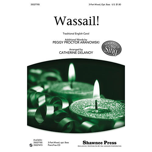 Shawnee Press Wassail! (Together We Sing Series) 3-PART MIXED, OPT BARITONE composed by Peggy Proctor Aranowski