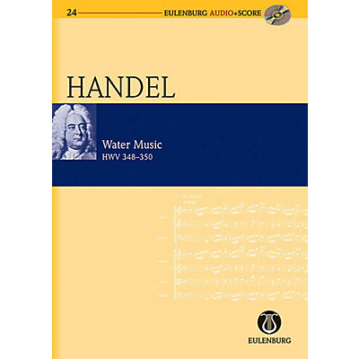 Eulenburg Water Music HWV 348-350 Eulenberg Audio plus Score Series Composed by George Friedrich Handel