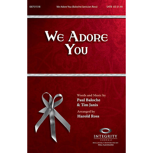 We Adore You CD ACCOMP by Paul Baloche Arranged by Harold Ross