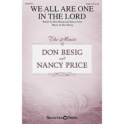 Shawnee Press We All Are One in the Lord SATB composed by Don Besig