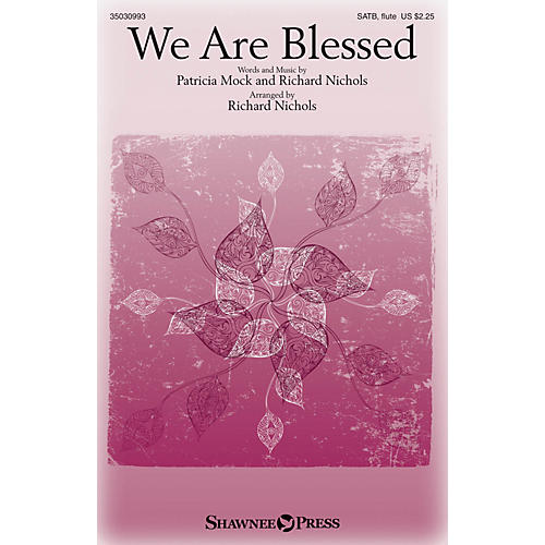 Shawnee Press We Are Blessed SATB W/ FLUTE arranged by Richard Nichols