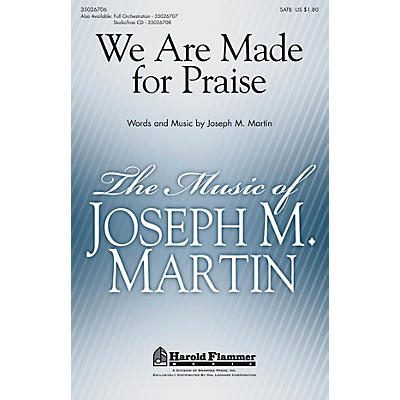 Shawnee Press We Are Made for Praise SATB composed by Joseph M. Martin