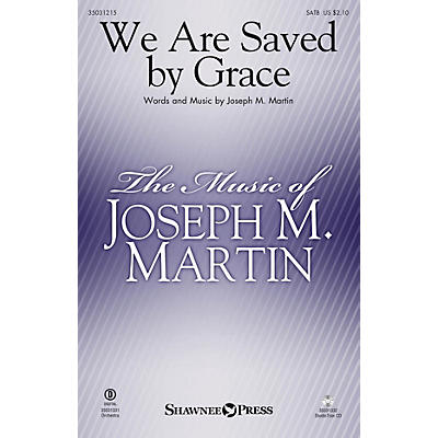 Shawnee Press We Are Saved by Grace Studiotrax CD Composed by Joseph M. Martin