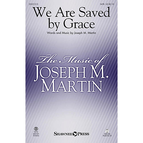 Shawnee Press We Are Saved by Grace Studiotrax CD Composed by Joseph M. Martin