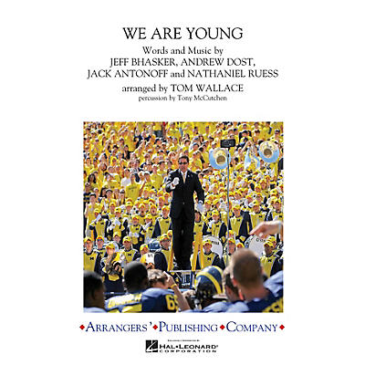 Arrangers We Are Young Marching Band Level 3 by fun. Arranged by Tom Wallace