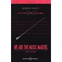 Boosey and Hawkes We Are the Music Makers (CME Conductor's Choice) SATB Divisi composed by David Brunner