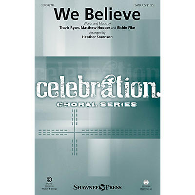 Shawnee Press We Believe SATB by Newsboys arranged by Heather Sorenson