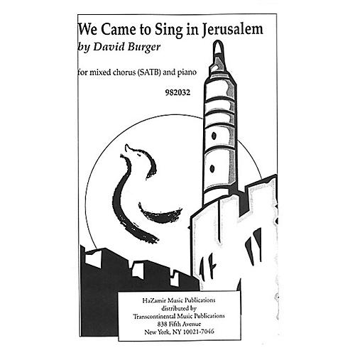 We Came to Sing in Jerusalem SATB composed by David Burger