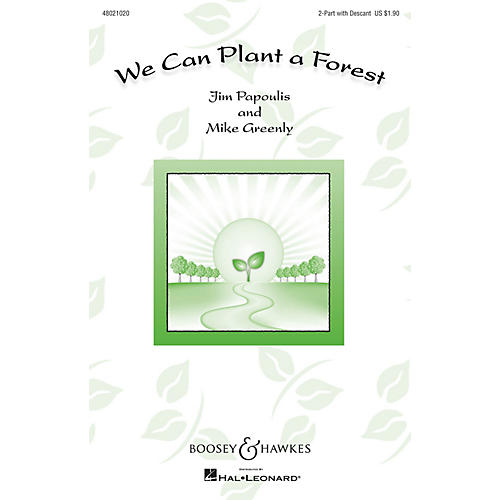 Boosey and Hawkes We Can Plant a Forest (Sounds of a Better World) 2PT/DESCANT composed by Jim Papoulis