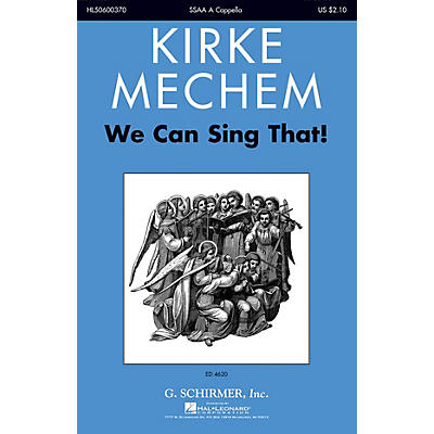 G. Schirmer We Can Sing That! SSAA A Cappella composed by Kirke Mechem