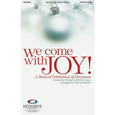 Integrity Choral We Come with Joy (A Musical Celebration of Christmas) SATB Arranged by Marty Hamby
