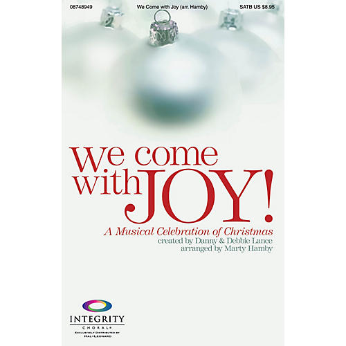 Integrity Choral We Come with Joy (A Musical Celebration of Christmas) SATB Arranged by Marty Hamby