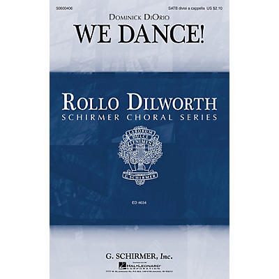 G. Schirmer We Dance! (Rollo Dilworth Choral Series) SATB DV A Cappella composed by Dominick DiOrio