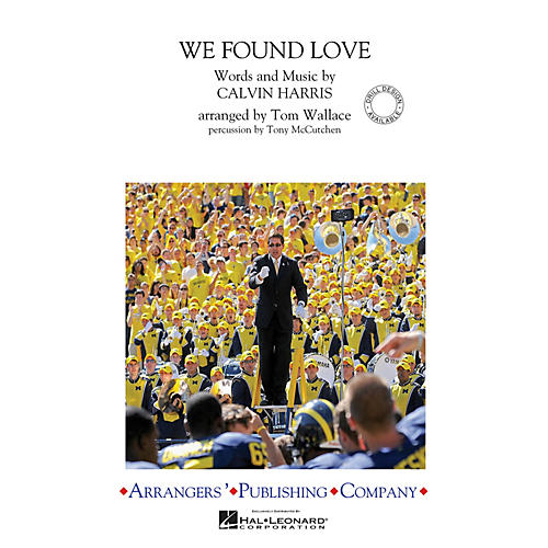 Arrangers We Found Love Marching Band Level 3 by Rihanna Arranged by Tom Wallace