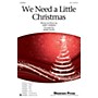 Shawnee Press We Need a Little Christmas SSA arranged by Mark Hayes