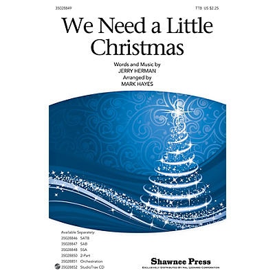 Shawnee Press We Need a Little Christmas TTB arranged by Mark Hayes