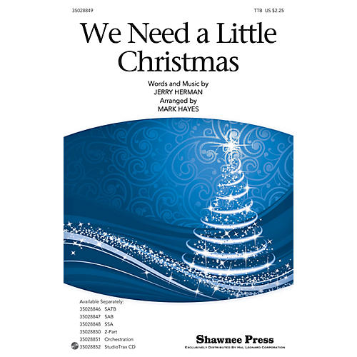 Shawnee Press We Need a Little Christmas TTB arranged by Mark Hayes