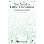 Hal Leonard We Need a Little Christmas (with We Wish You a Merry Christmas) SSA Arranged by Robert Sterling