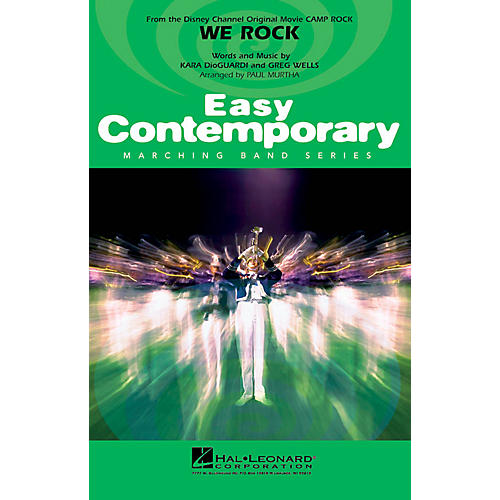 We Rock (from Disney's Camp Rock) Marching Band Level 2 Arranged by Paul Murtha