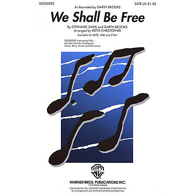 Hal Leonard We Shall Be Free SATB by Garth Brooks arranged by Keith Christopher