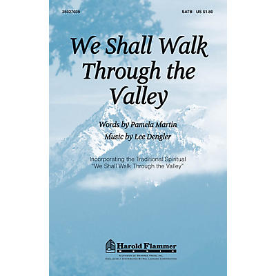 Shawnee Press We Shall Walk Through the Valley SATB composed by Lee Dengler