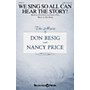 Shawnee Press We Sing So All Can Hear the Story! SATB composed by Don Besig