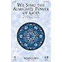 Brookfield We Sing the Almighty Power of God SATB composed by John Leavitt