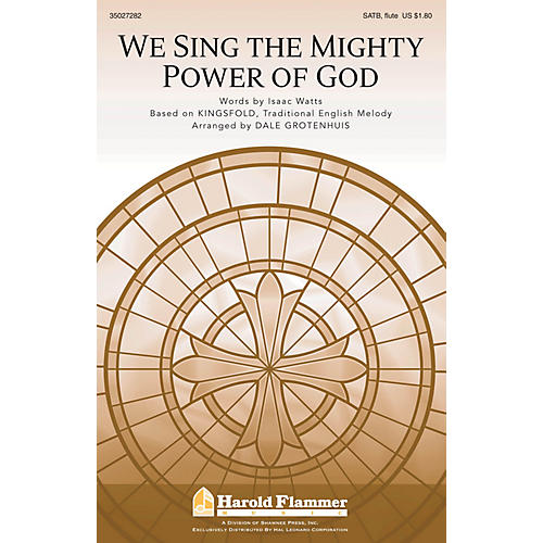 Shawnee Press We Sing the Mighty Power of God SATB WITH C-INSTRUMENT OBBLIGA arranged by Dale Grotenhuis