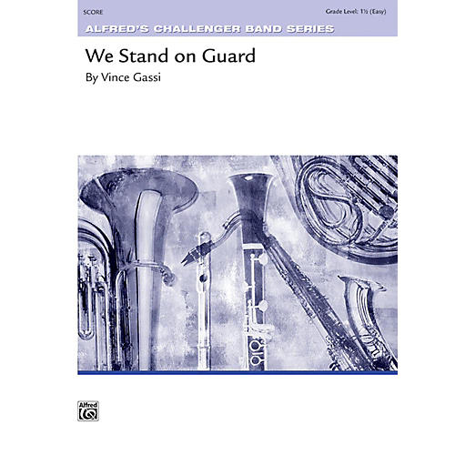 Alfred We Stand on Guard Concert Band Grade 1.5